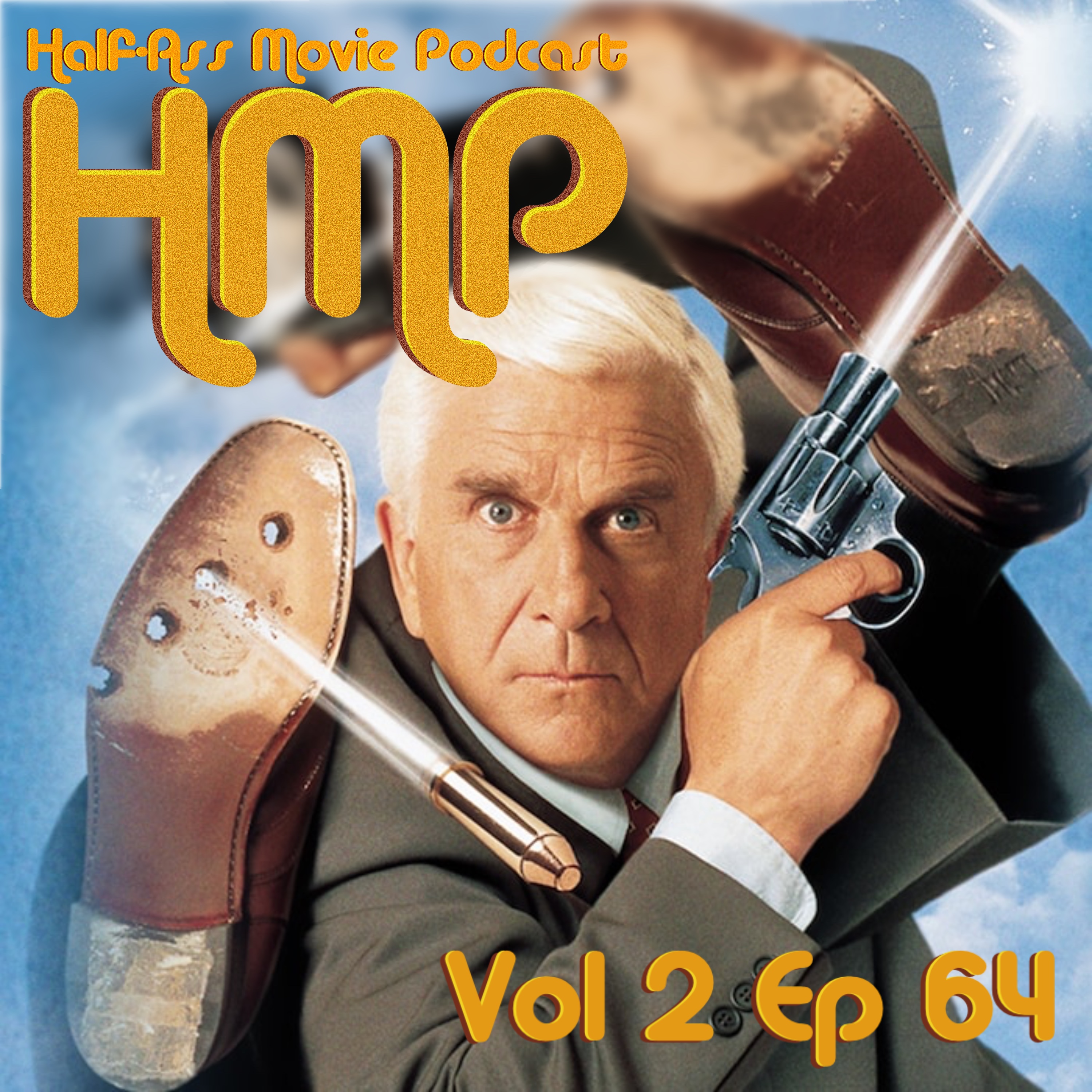HMP Vol 2 Ep 64- The Naked Gun 33 ⅓ The Final Insult