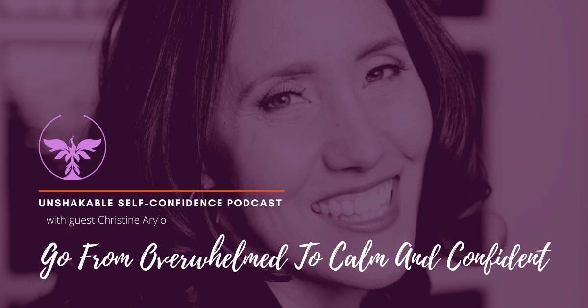 Go From Overwhelmed To Calm And Confident