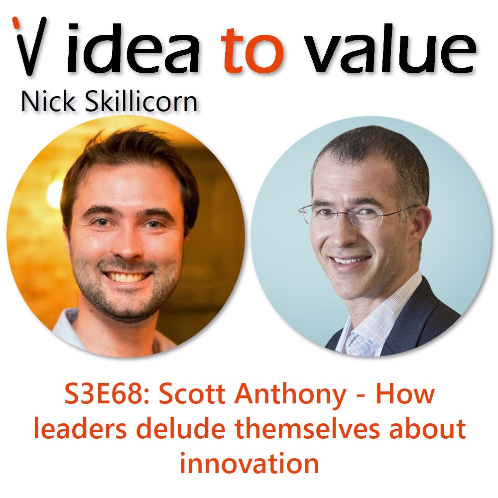 Podcast S3E68: Scott Anthony - How leaders delude themselves about innovation