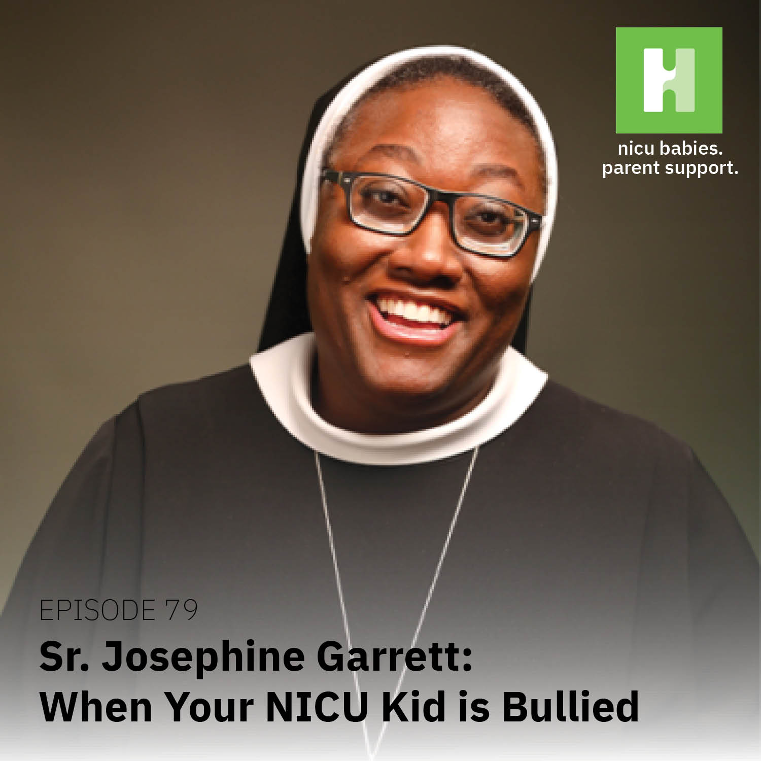Episode 79: What to Do When Your NICU Kid is Bullied ft. Sr. Josephine Garrett