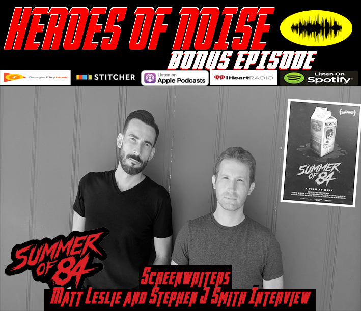 Bonus Episode: Interview With  Summer of 84 Screenwriters Matt Leslie and Stephen J Smith [SPOILERS]