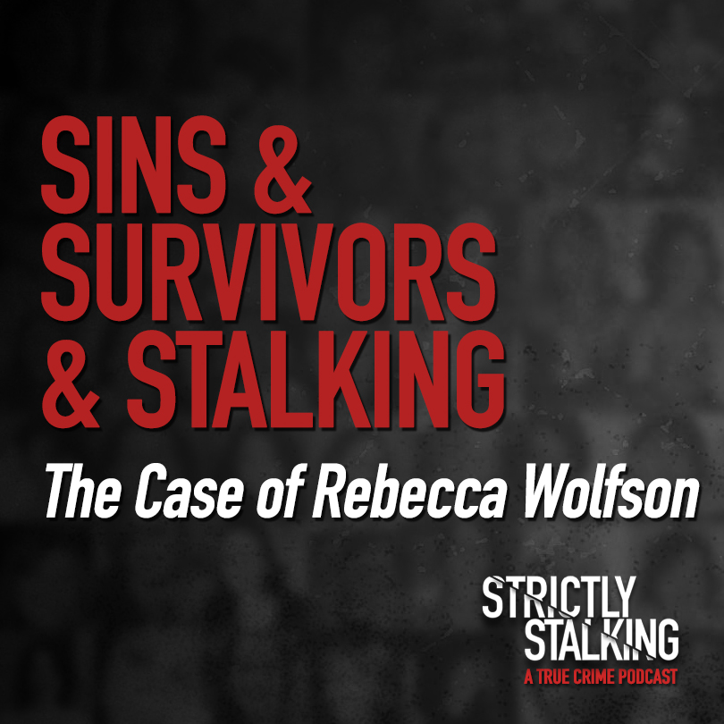Sins & Survivors & Stalking: The Case of Rebecca Wolfson