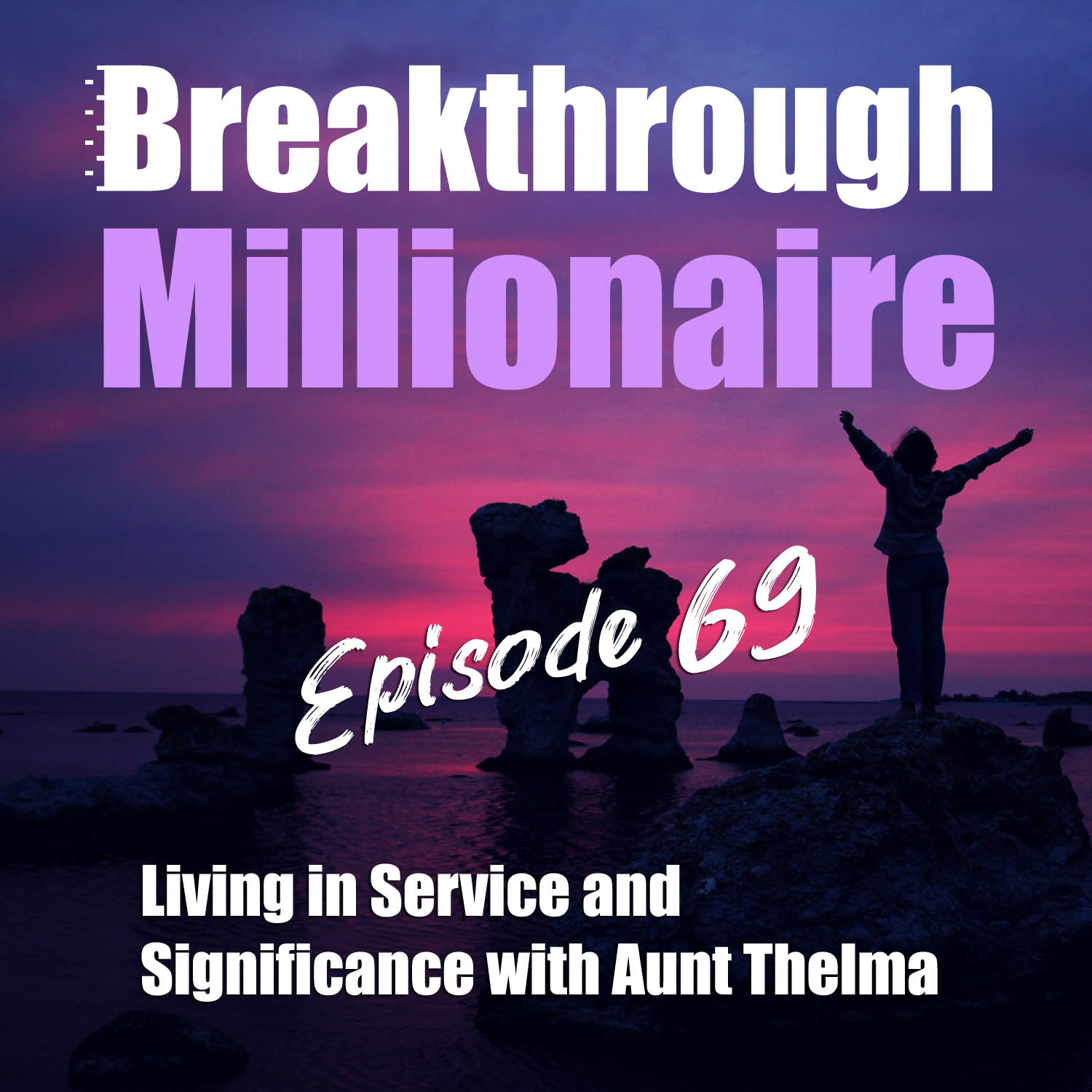Breakthrough Millionaire Podcast