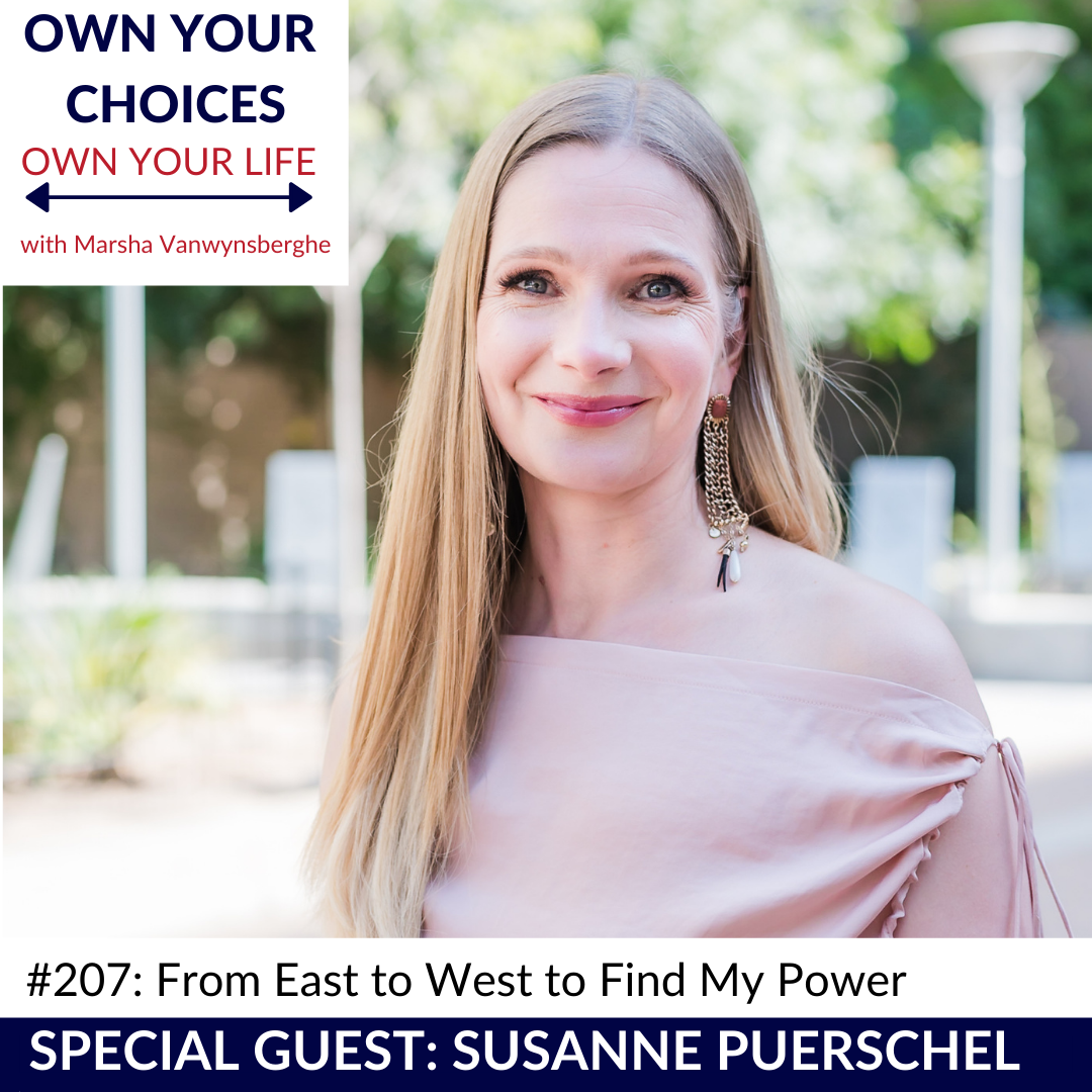 #207: From East to West to Find my Power with Susanne Puerschel