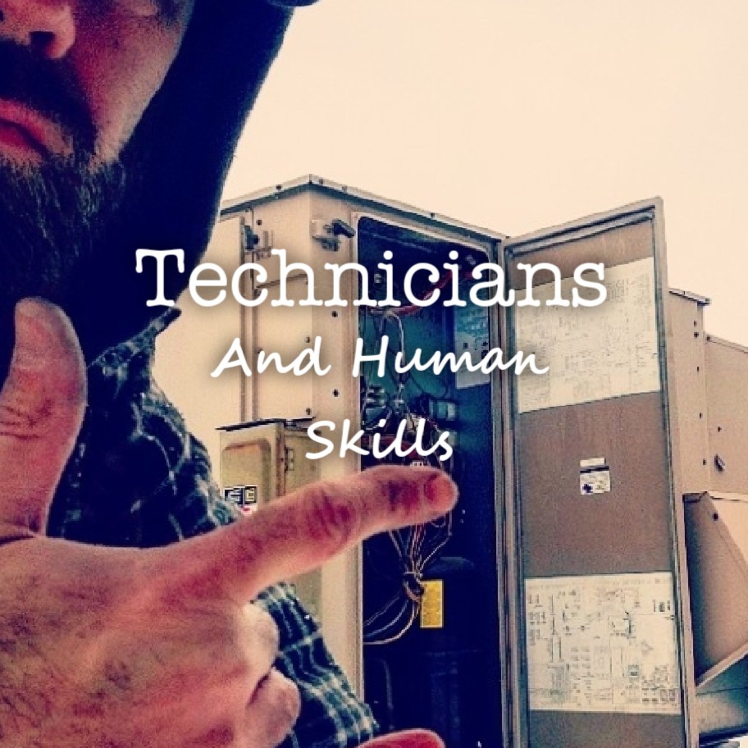 Technicians And Human Skills w/Brigham Dickinson