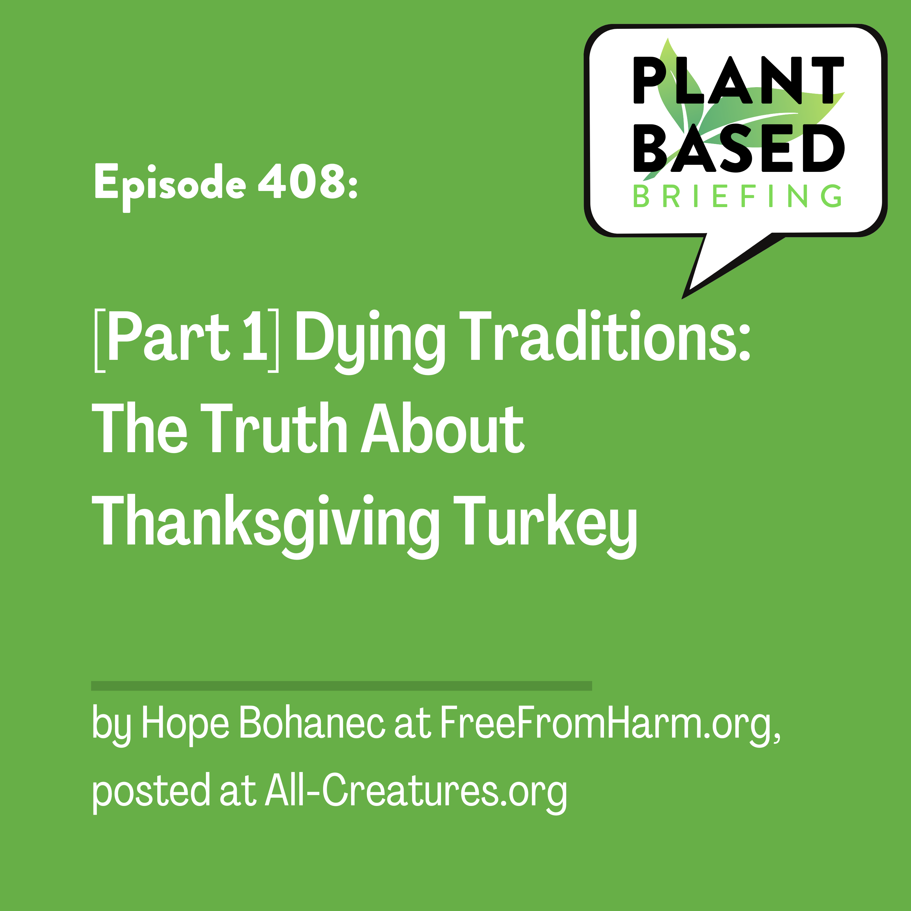 408: [Part 1] Dying Traditions: The Truth About Thanksgiving Turkey by Hope Bohanec at FreeFromHarm.org, posted at All-Creatures.org
