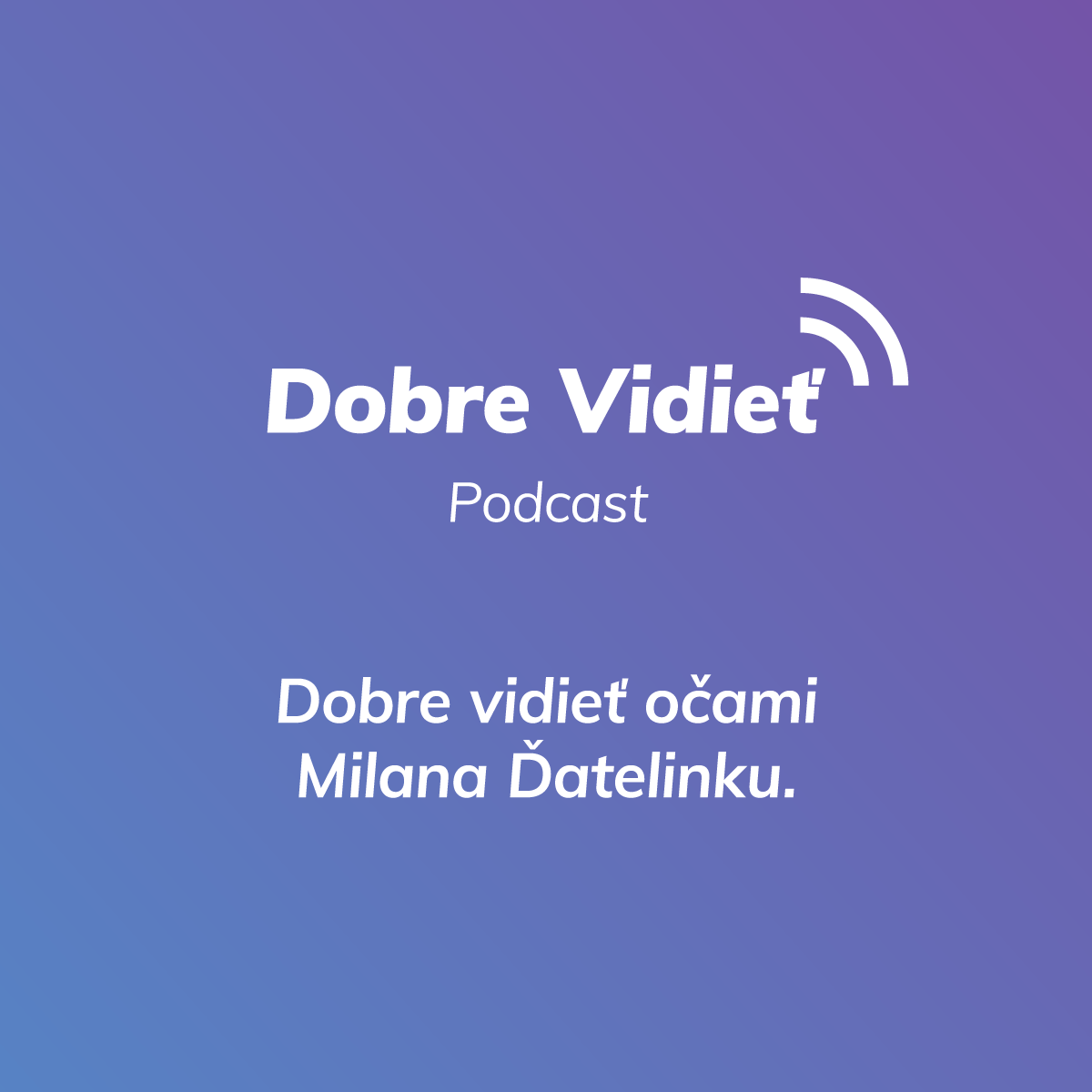 DOBRE VIDIEŤ