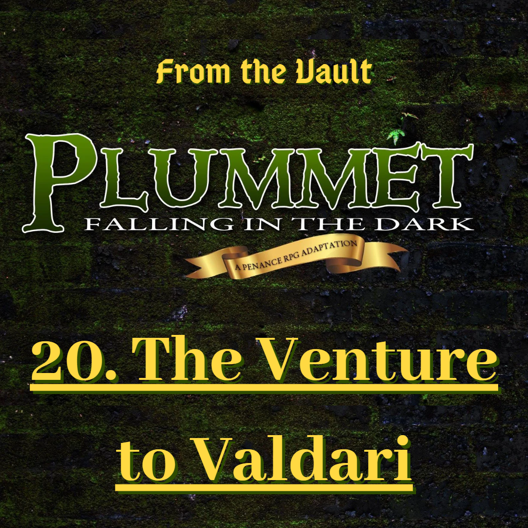 From The Vault: Plummet 20. the Venture to Valdari