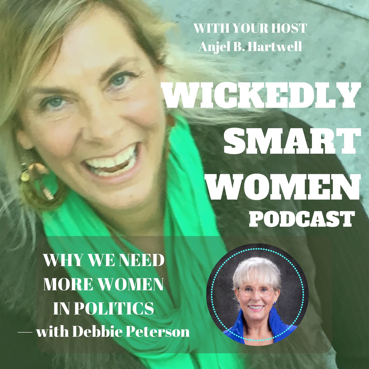 Why We Need More Women in Politics—with Debbie Peterson - 208