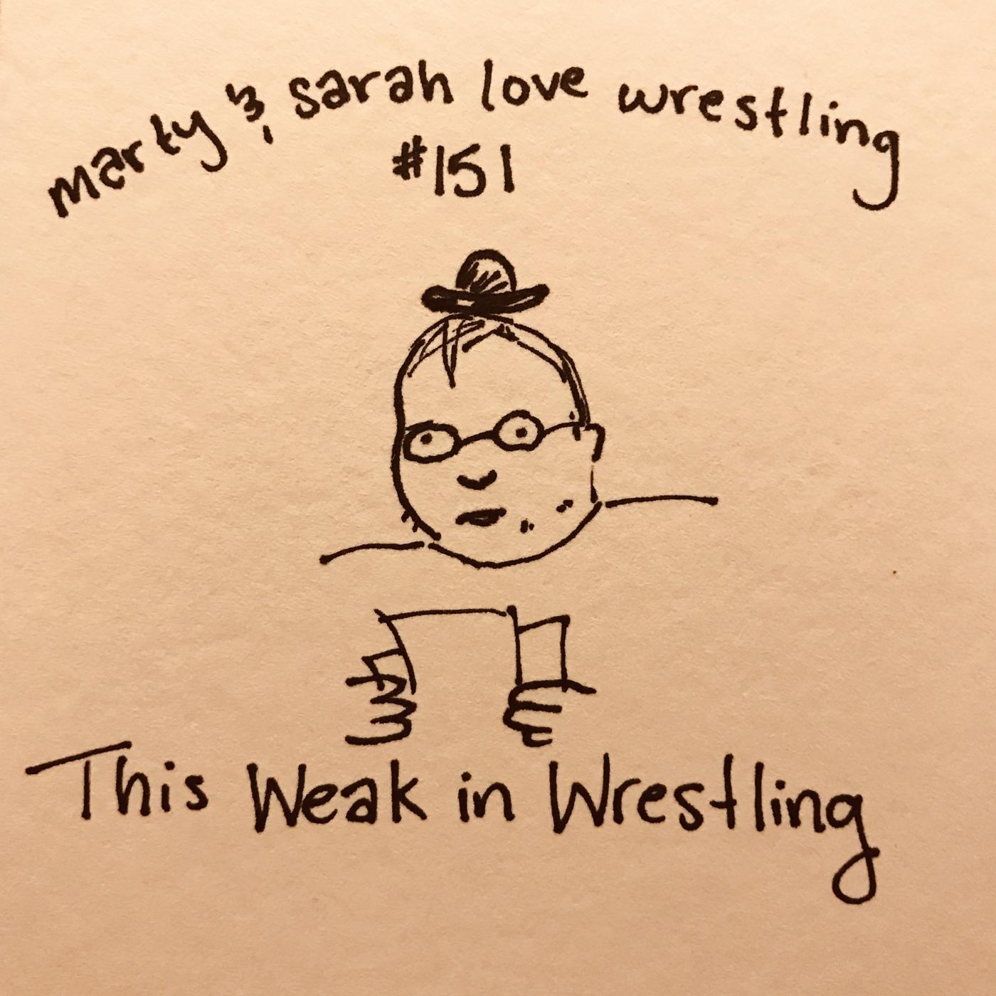 154: Episode 151: This Weak in Wrestling