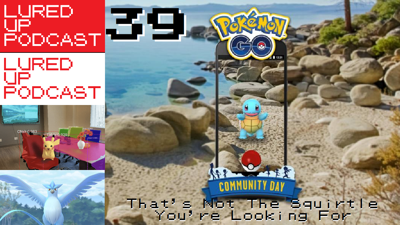 cover of episode LURED UP 39 - THIS ISN'T THE SQUIRTLE YOU'RE LOOKING FOR - POKéMON GO PODCAST