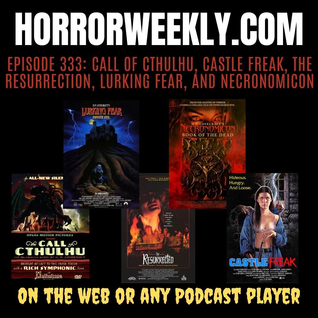 Call of Cthulhu, The Resurrected, Castle Freak, Lurking Fear, and Necronomicon