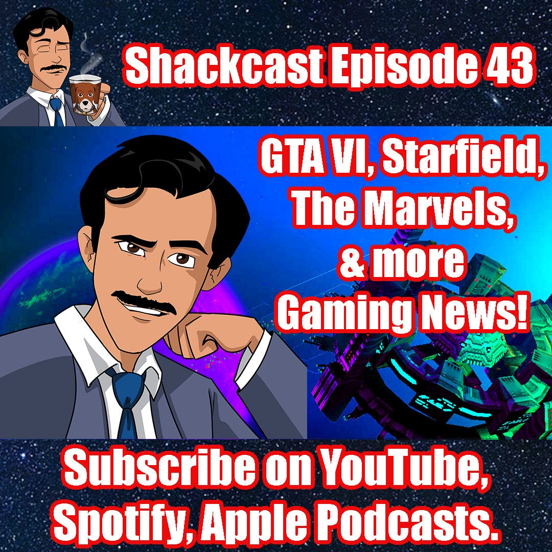 GTA VI, Destiny 2, Starfield, The Marvels, & more Gaming News! | Shackcast Episode 43