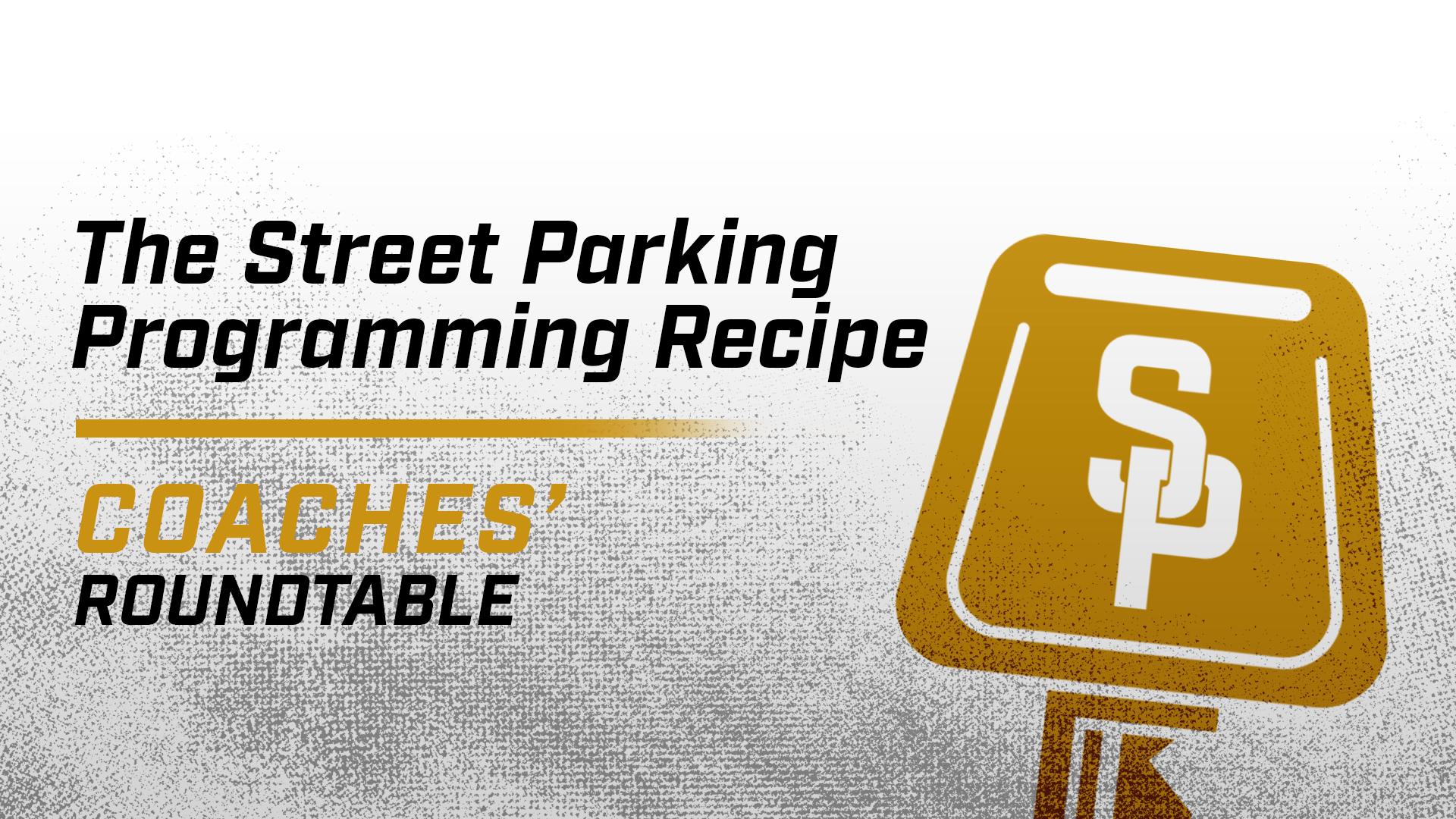 The Street Parking Programming Recipe - Coaches' Roundtable Ep. 3