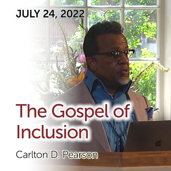 ’THE GOSPEL OF INCLUSION’ — a message by Carlton D. Pearson