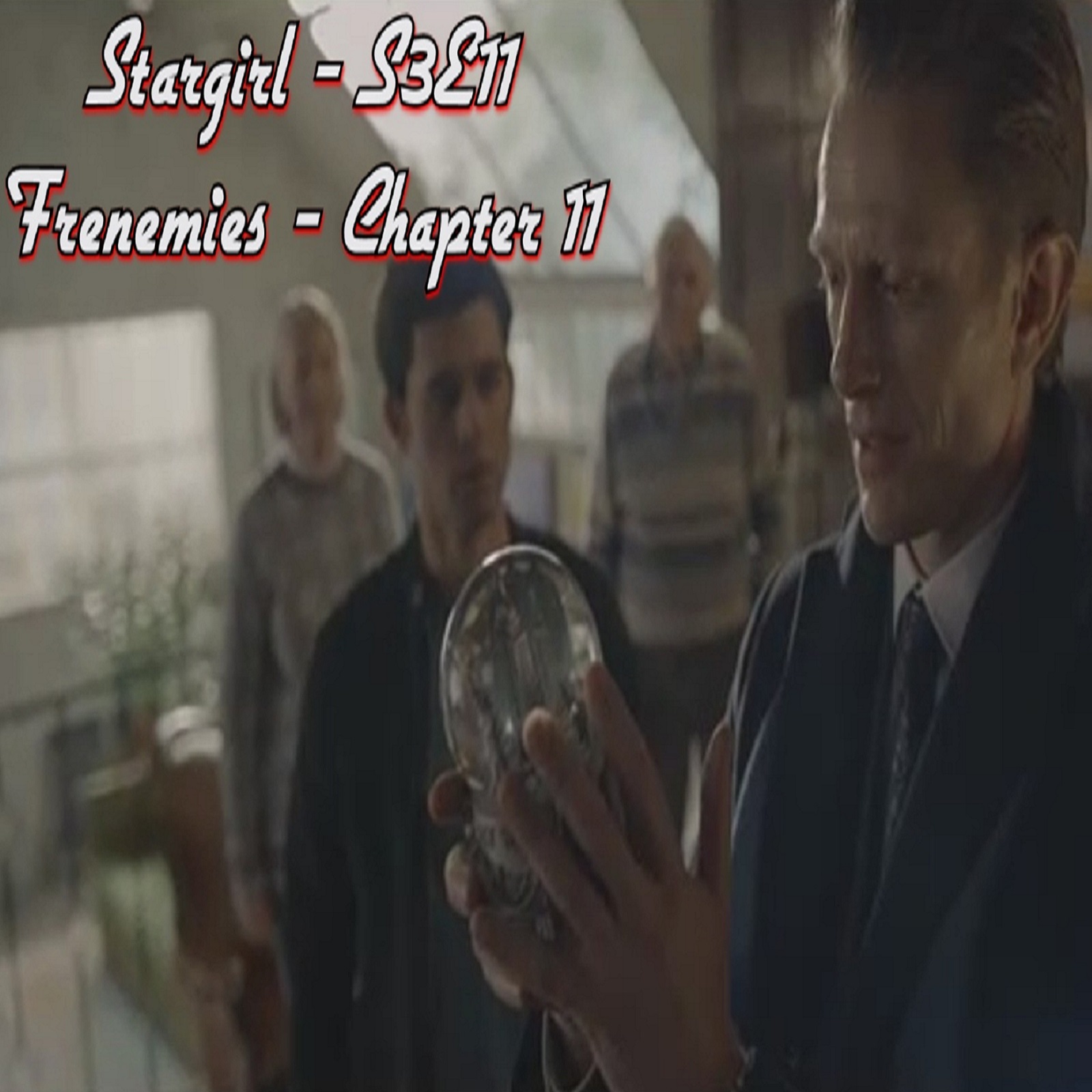 TL225 - Stargirl - Frenemies Ch 11 - The Haunting