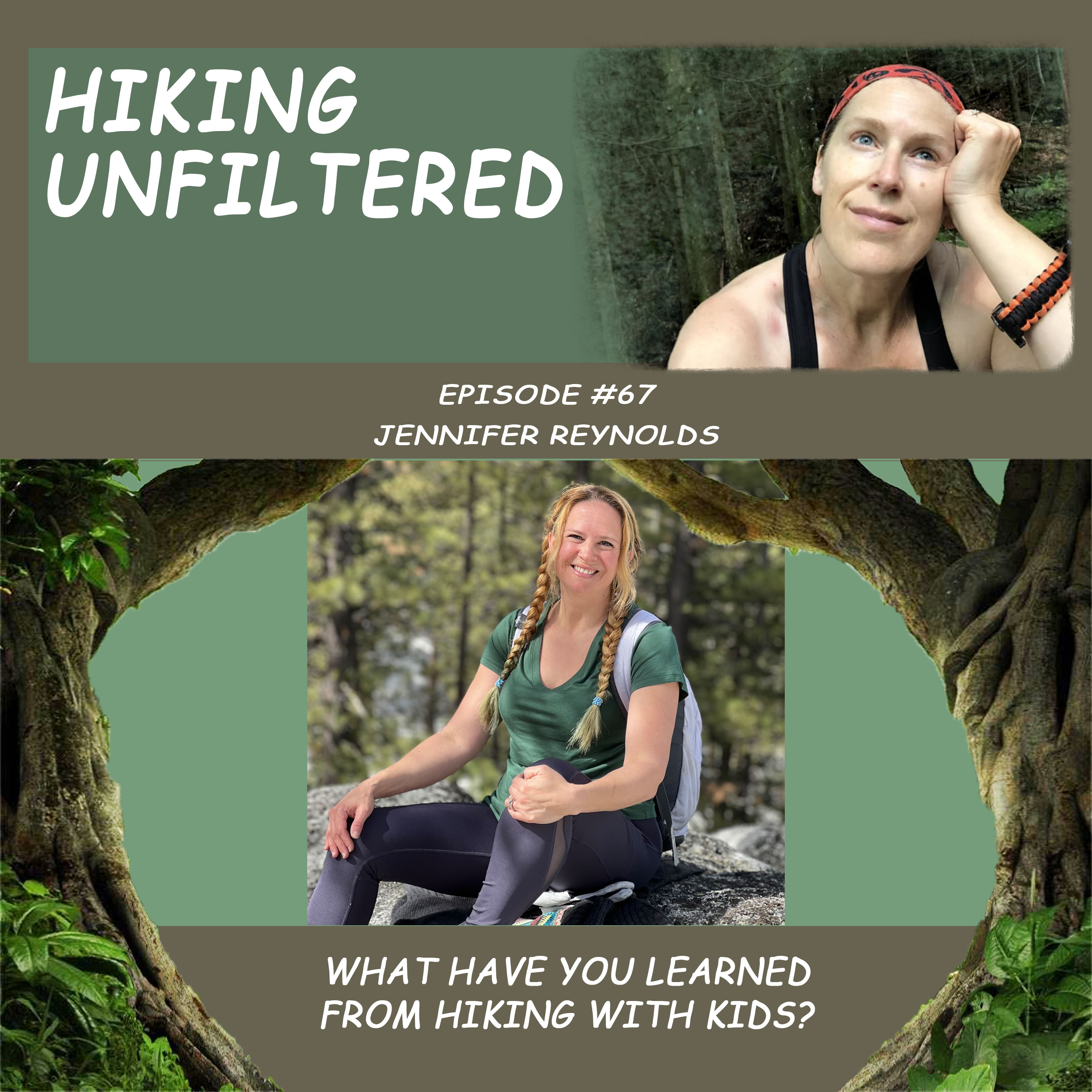 Episode #67 - Jennifer Reynolds "What have you learned from hiking with kids?"