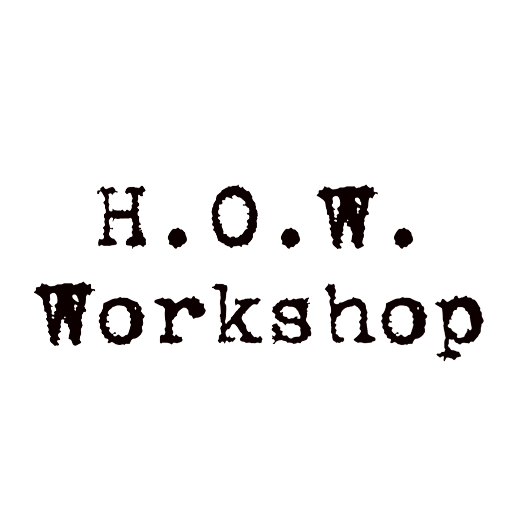 H.O.W. Workshop Podcast