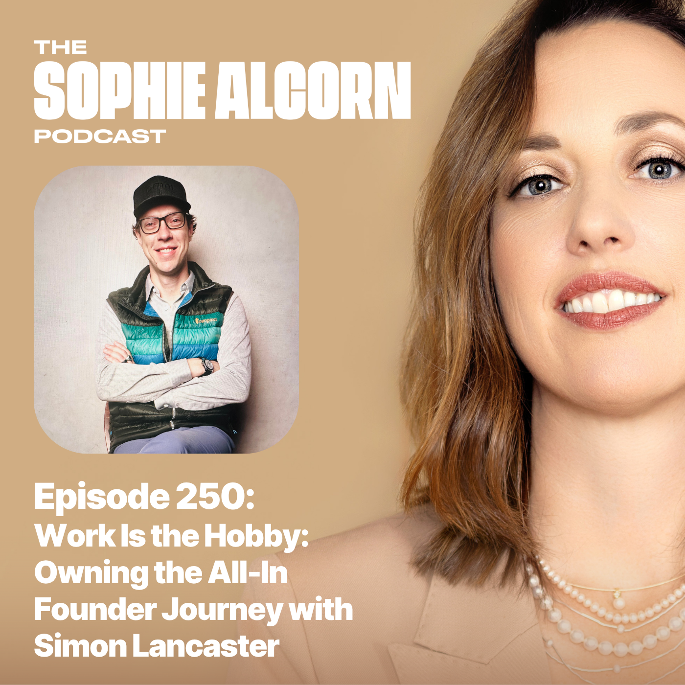 250: Work Is the Hobby: Owning the All-In Founder Journey with Simon Lancaster