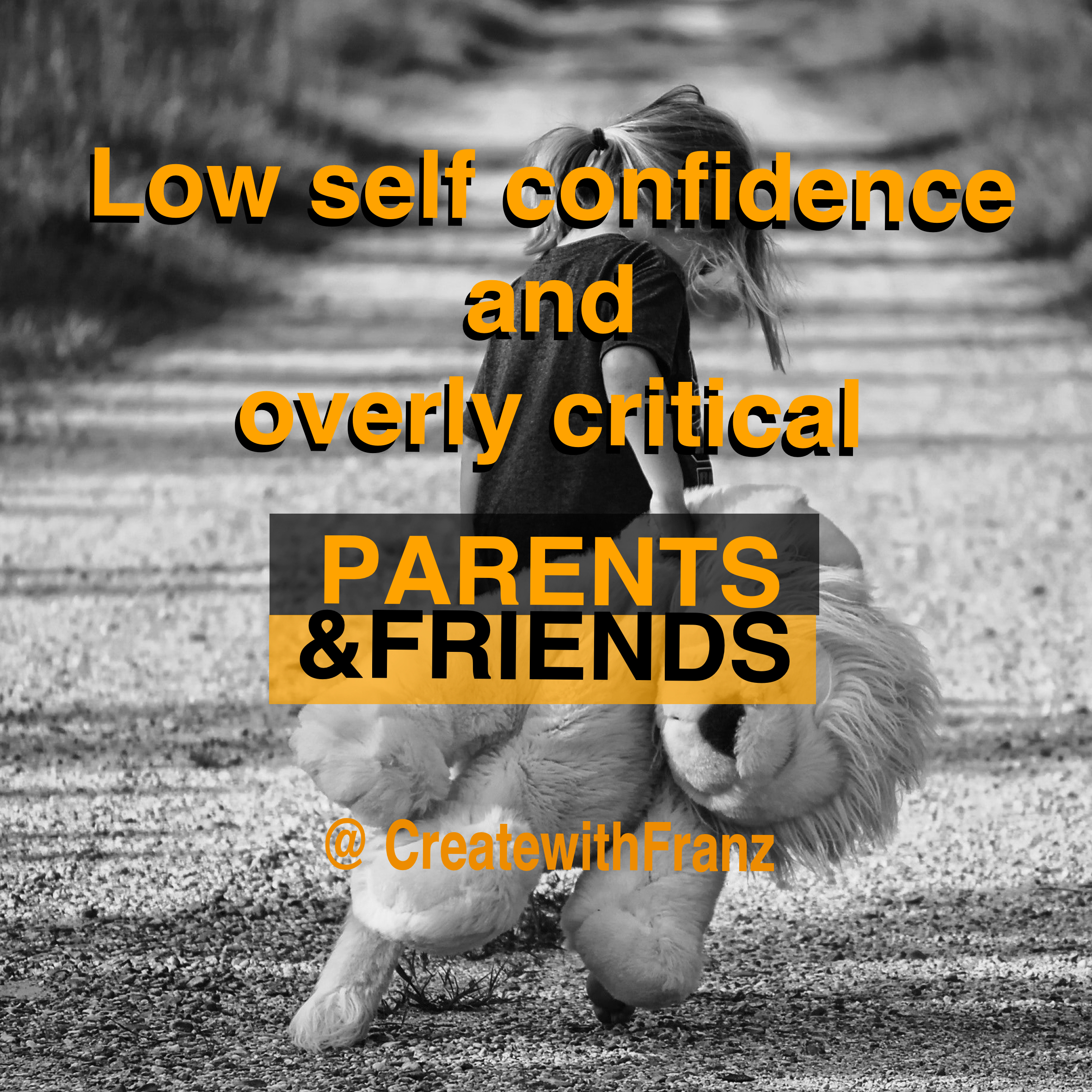 Does your low self esteem come from overly critical parents or friends?