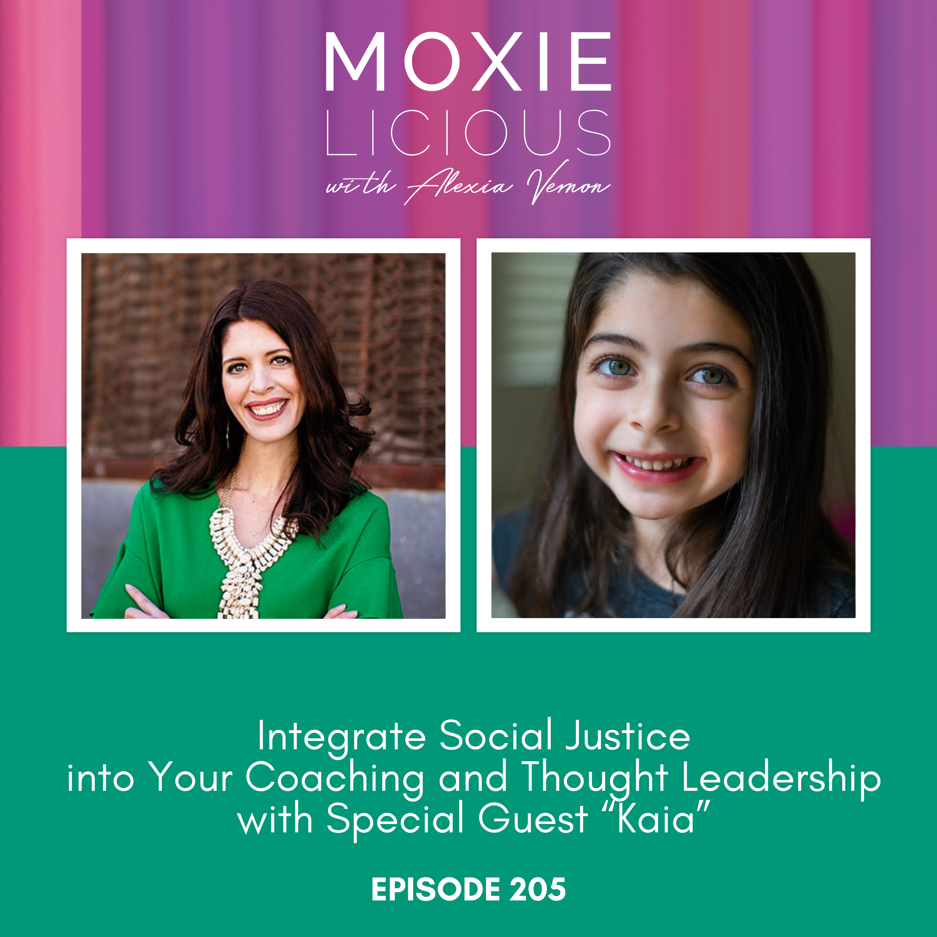 205: Integrate Social Justice into Your Coaching and Thought Leadership with Special Guest "Kaia"