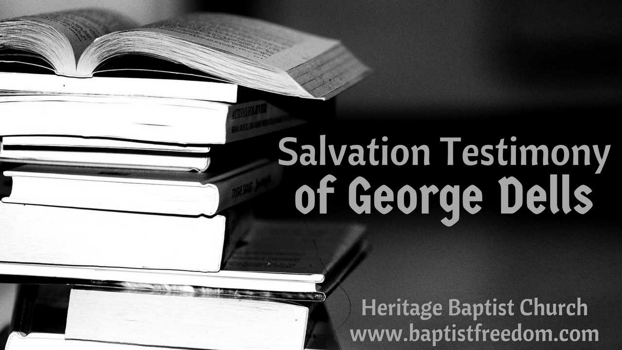 Salvation Testimony of George Dells