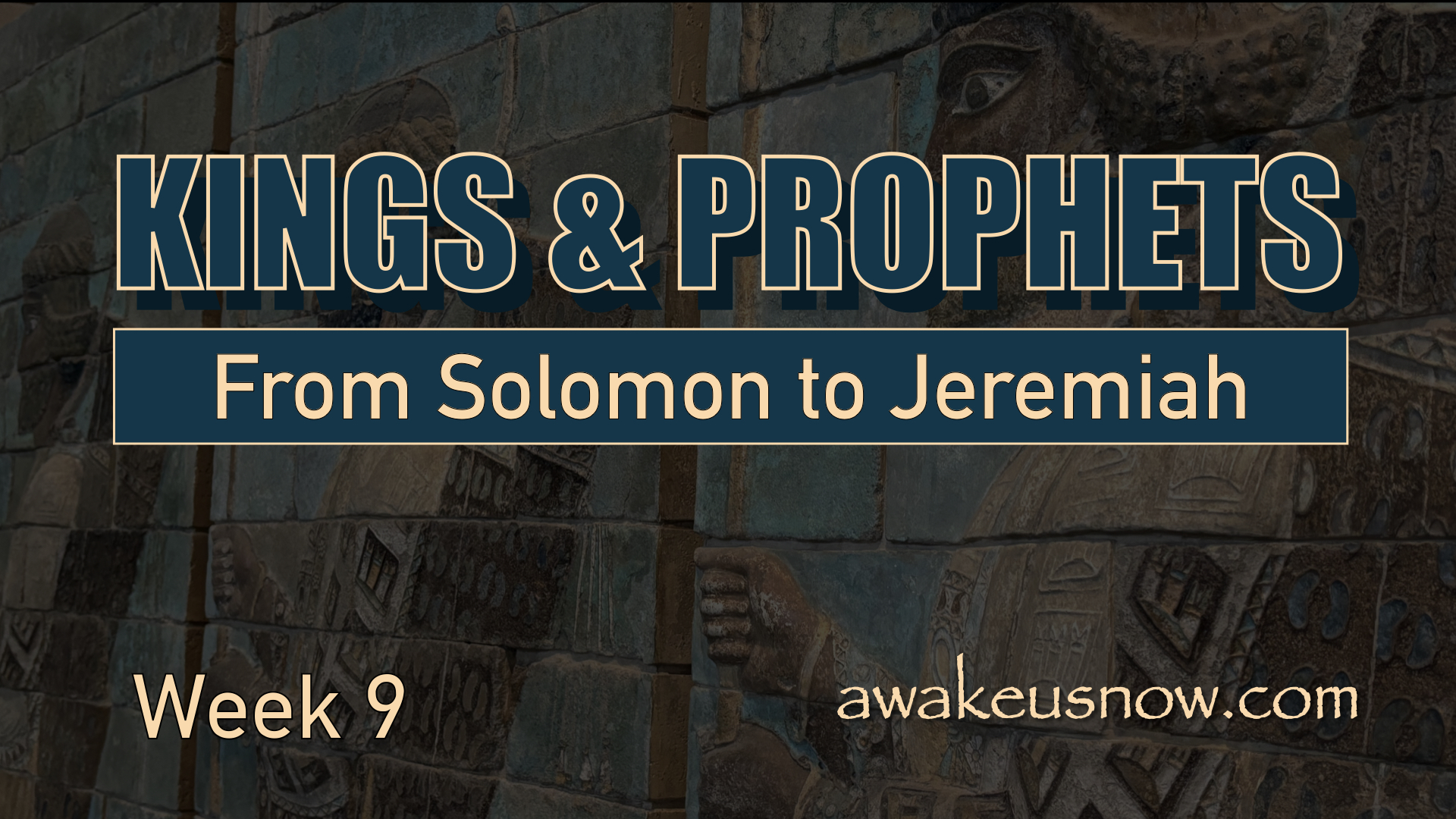 Kings & Prophets: From Solomon to Jeremiah - Week 9