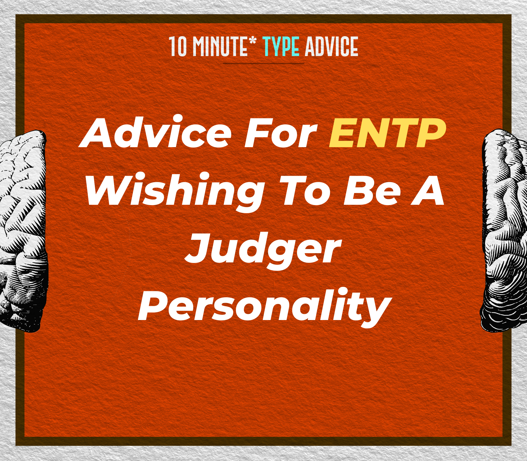 Advice For ENTP Wishing To Be A Judger Personality| 10 Min Type Advice | S03:E08