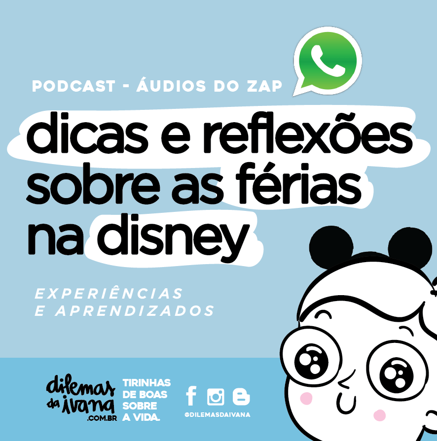 Podcast Dilemas da Ivana - Ep.11 - Dicas e reflexões sobre as Férias na Disney e Universal