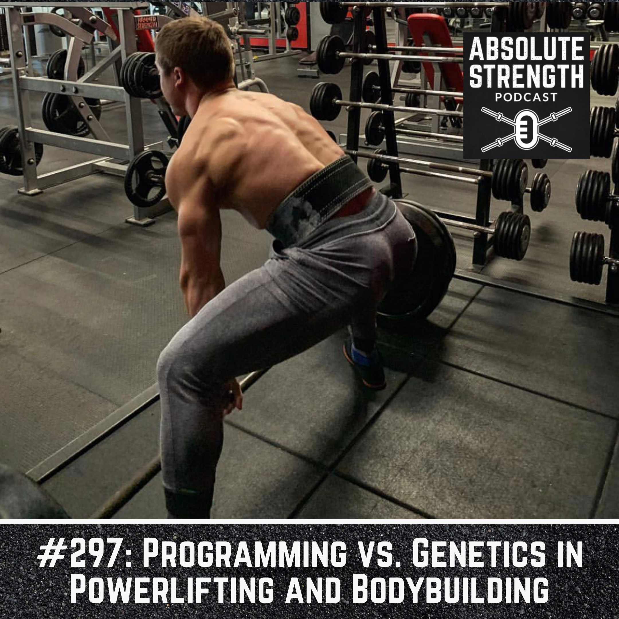 297: Programming vs. Genetics in Powerlifting and Bodybuilding Feat. Derek Charlebois