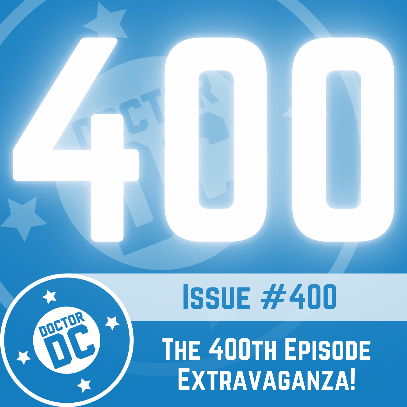 Issue #400 - “The 400th Episode Extravaganza!”