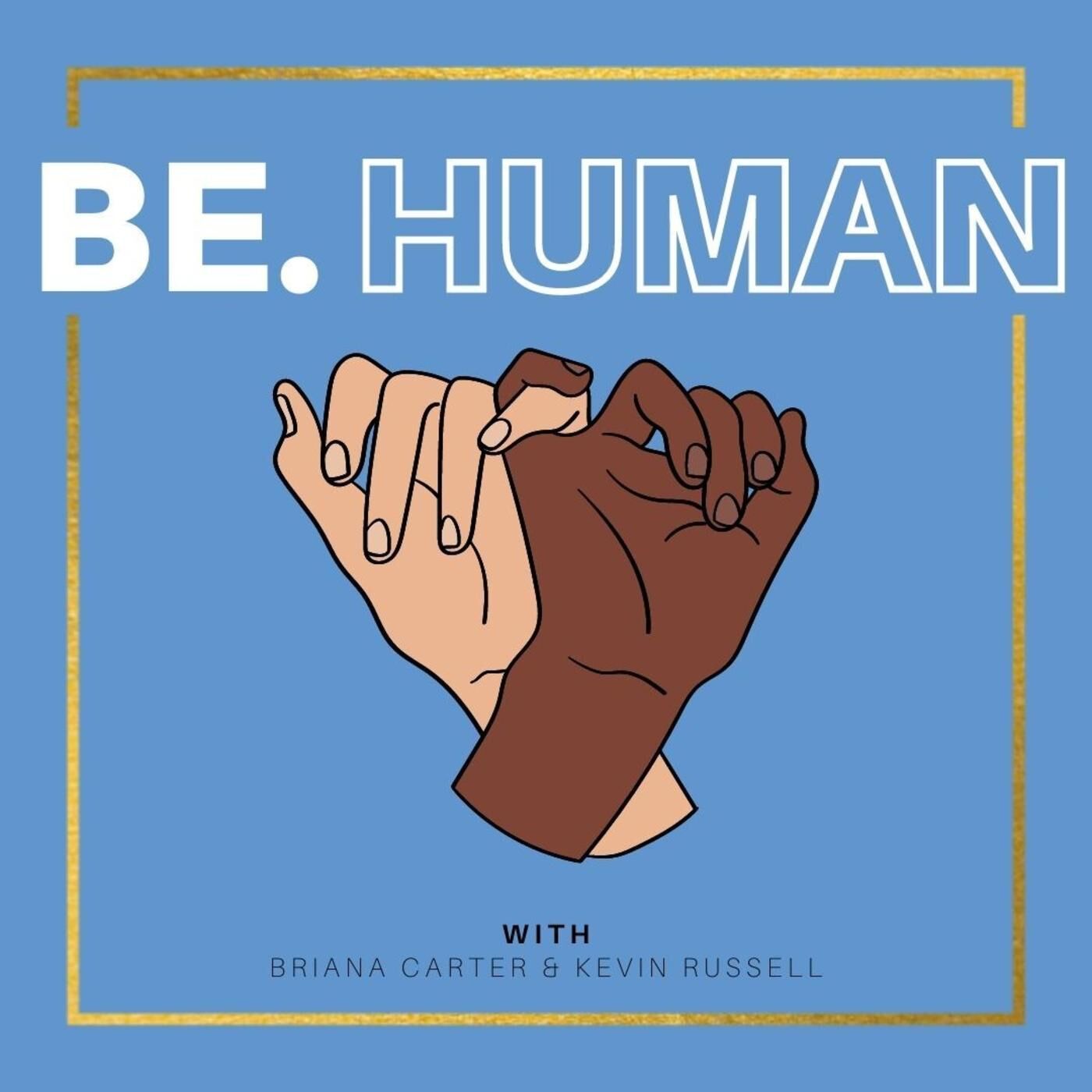 How To Find Fulfillment In Life - My Appearance On Be.Human Podcast!