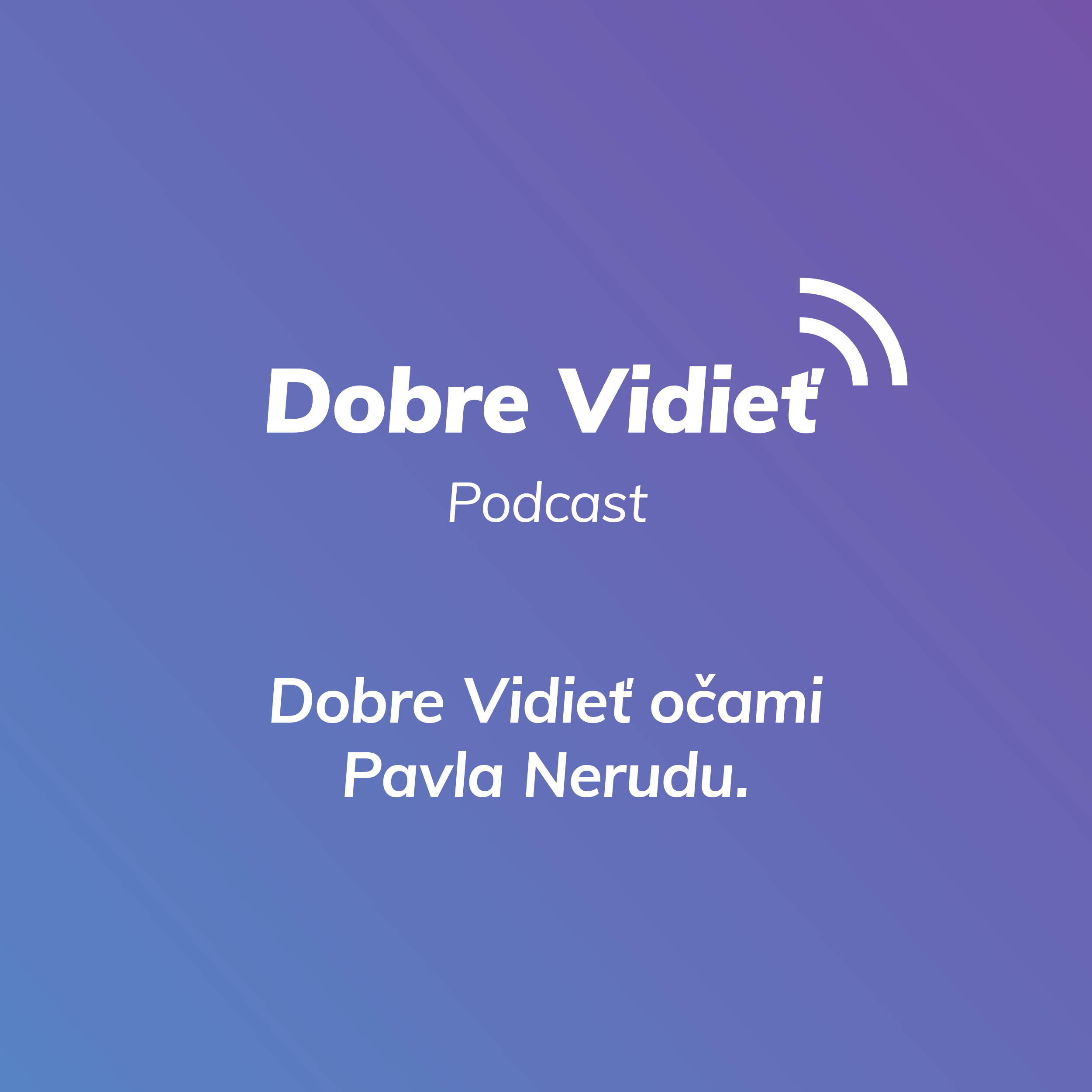 DOBRE VIDIEŤ