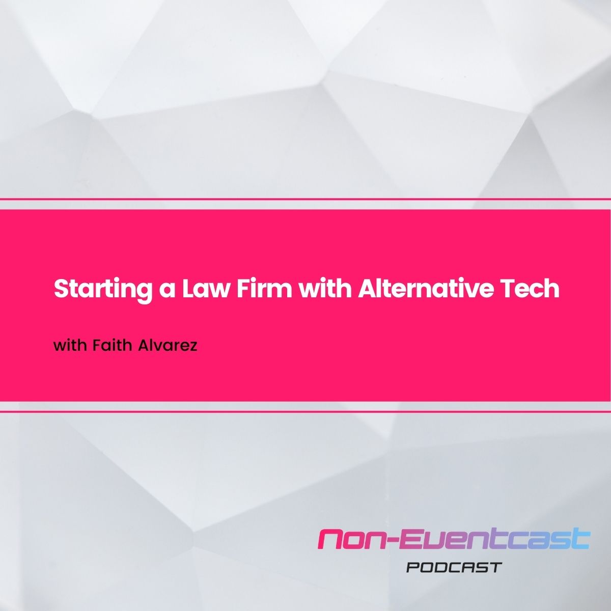 Starting a Law Firm with Alternative Tech with Faith Alvarez