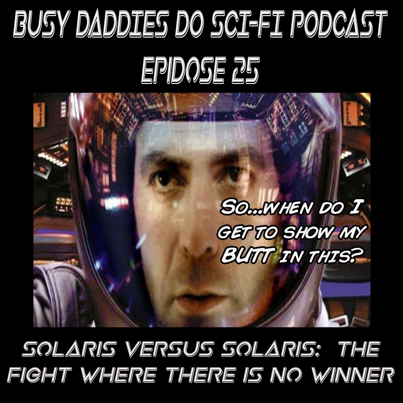 EPISODE 25:  Solaris vs. Solaris:  The Fight Where There Is No Winner