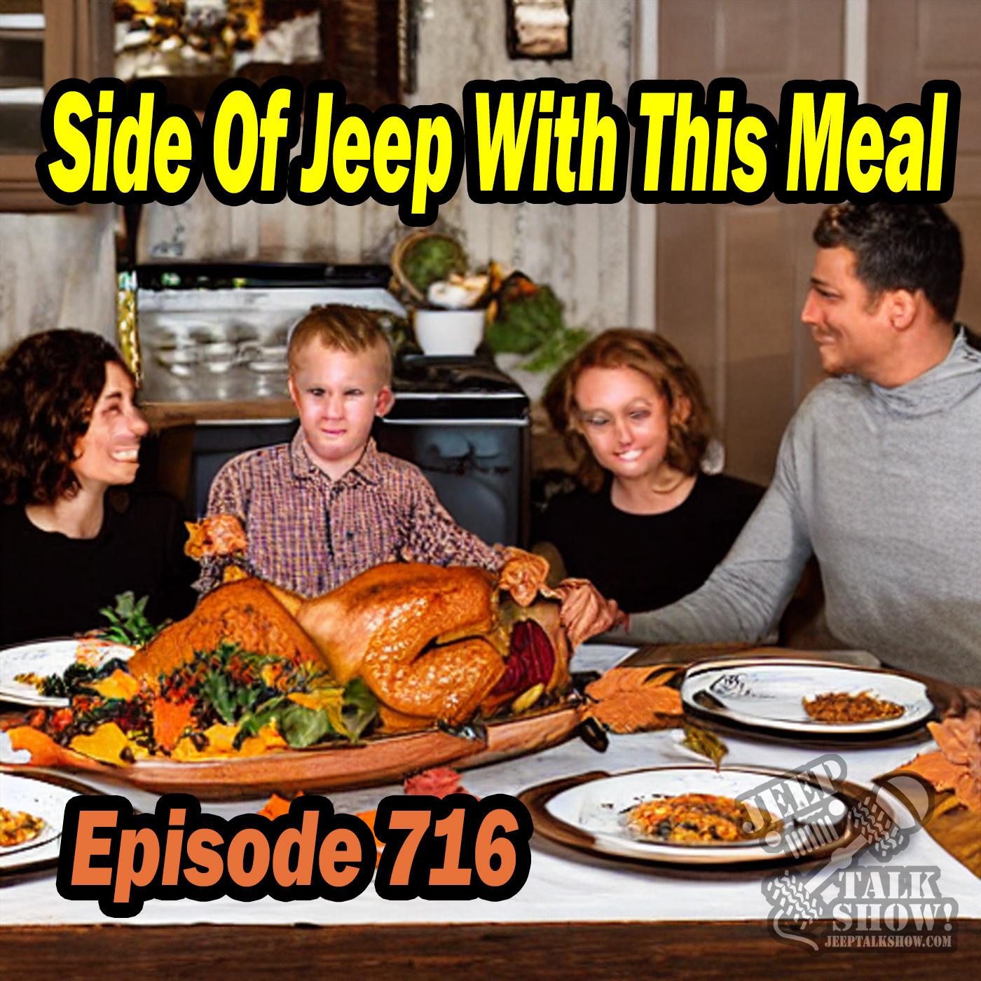 Episode 716 - Side Of Jeep With This Meal