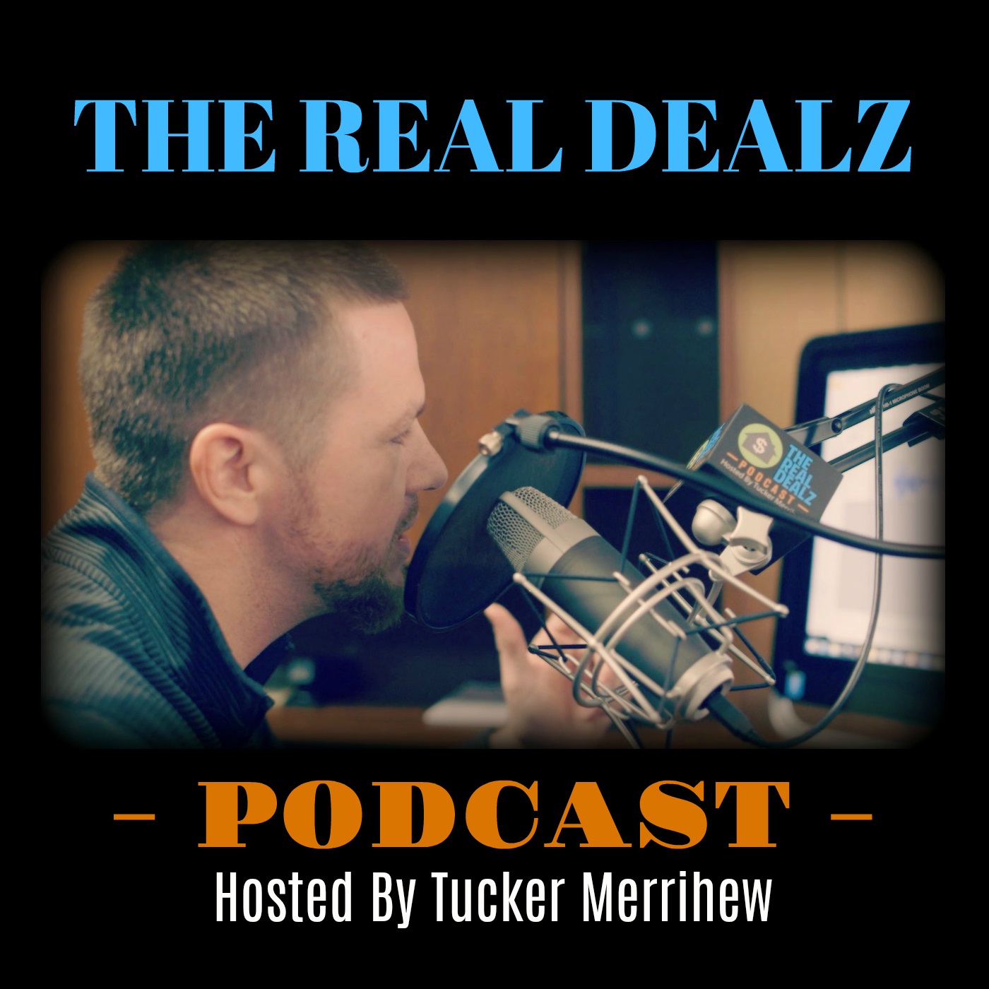 The Real Dealz Podcast - Hosted By Tucker Merrihew