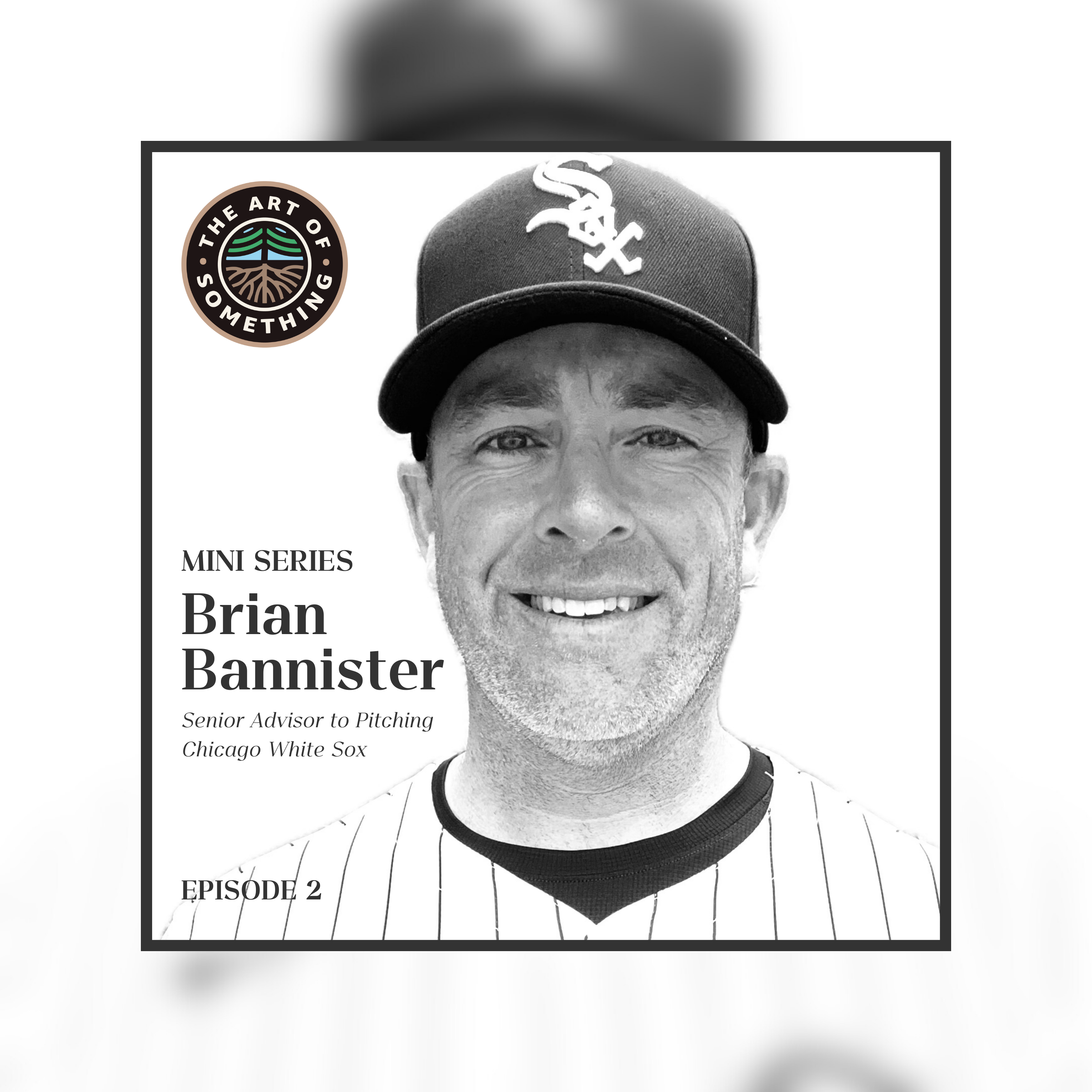 Mini Series - Brian Bannister - Senior Advisor to Pitching with the Chicago White Sox