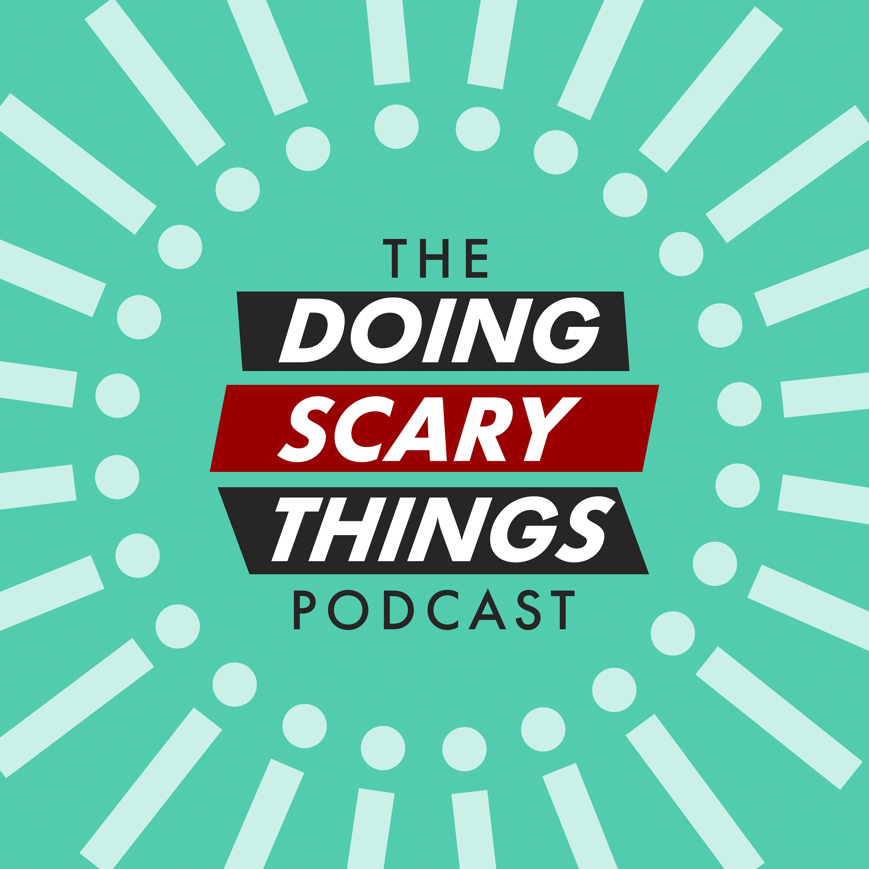 The Doing Scary Things Podcast