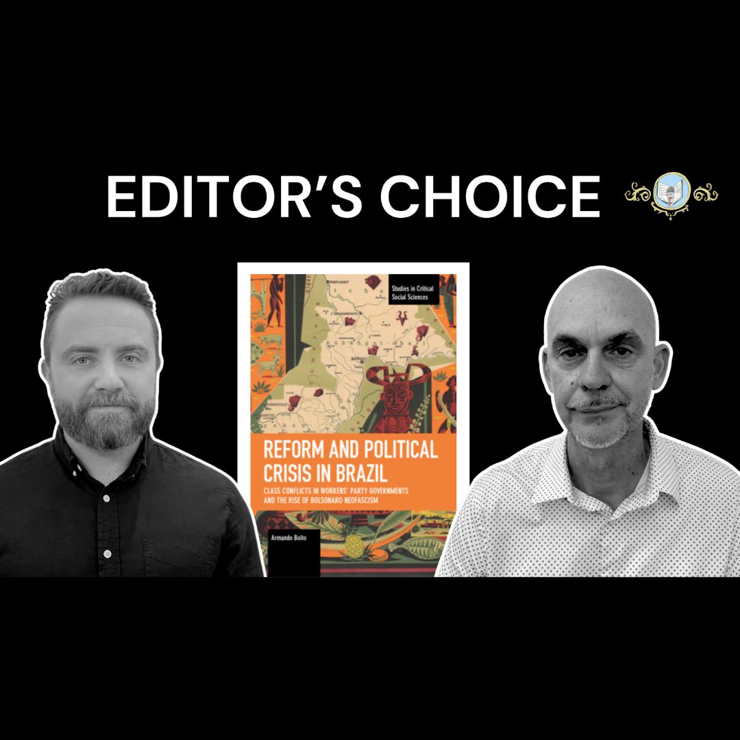 Editor's Choice Ep. 7: Reform and Political Crisis in Brazil w/ Armando Boito