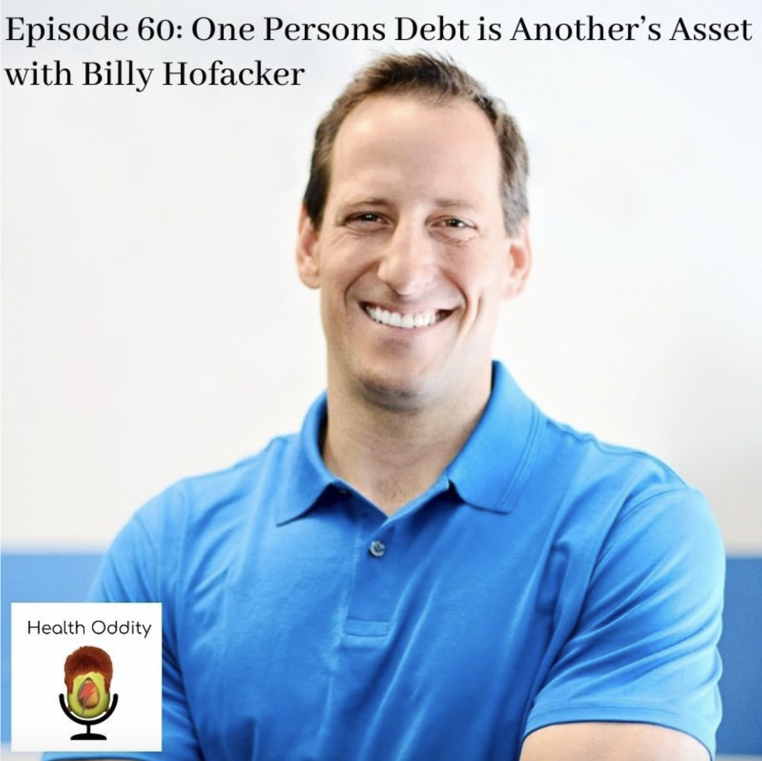 One Person's Debt Is Another's Asset with Billy Hofacker