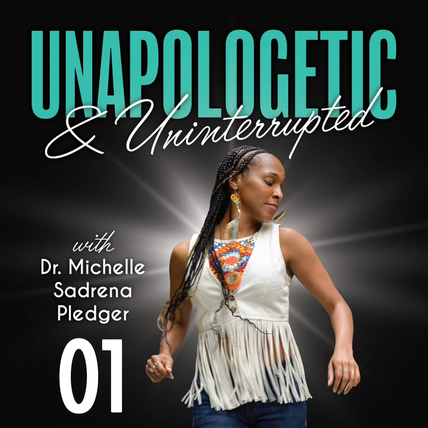 Unapologetic & Uninterrupted with Dr. Michelle Sadrena Pledger