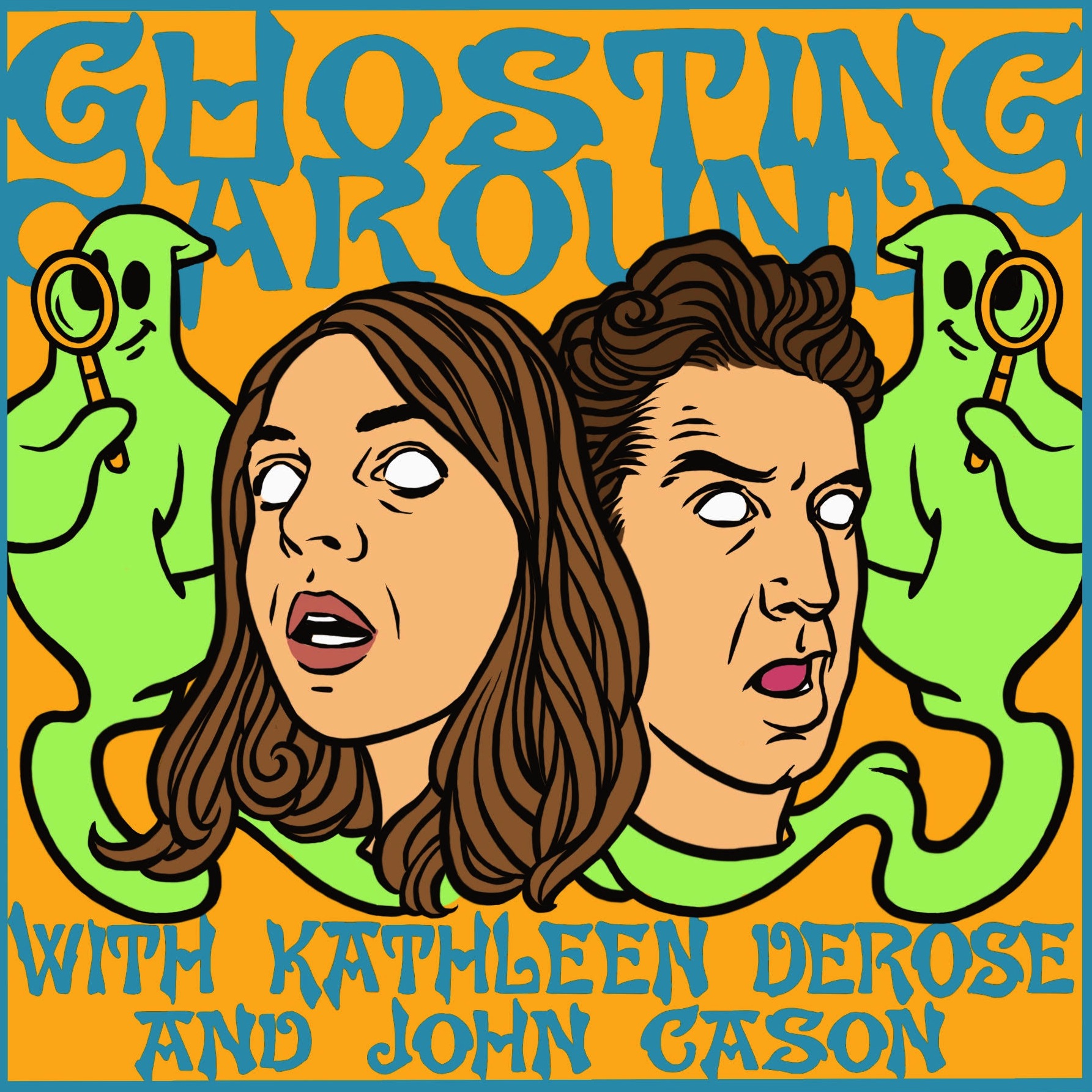 Ghosting Around with Kathleen DeRose and John Cason