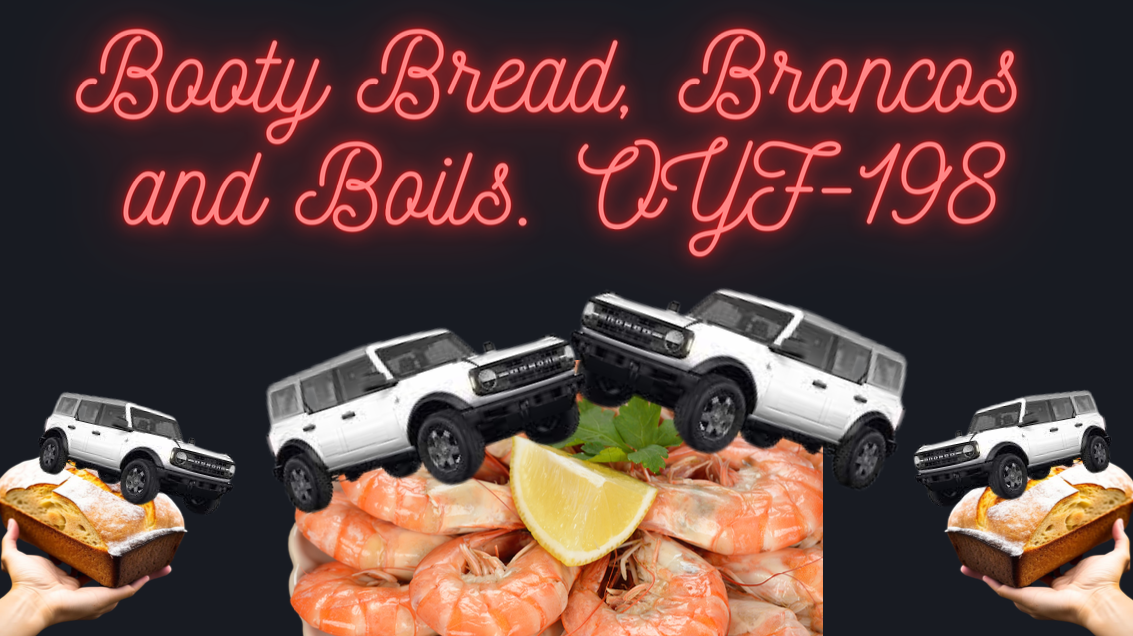 Booty Bread, Broncos and Boils. OYF-198