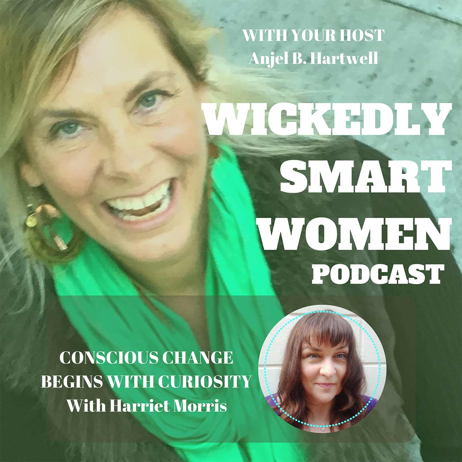 Conscious Change Begins with Curiosity—with Harriet Morris - EP97