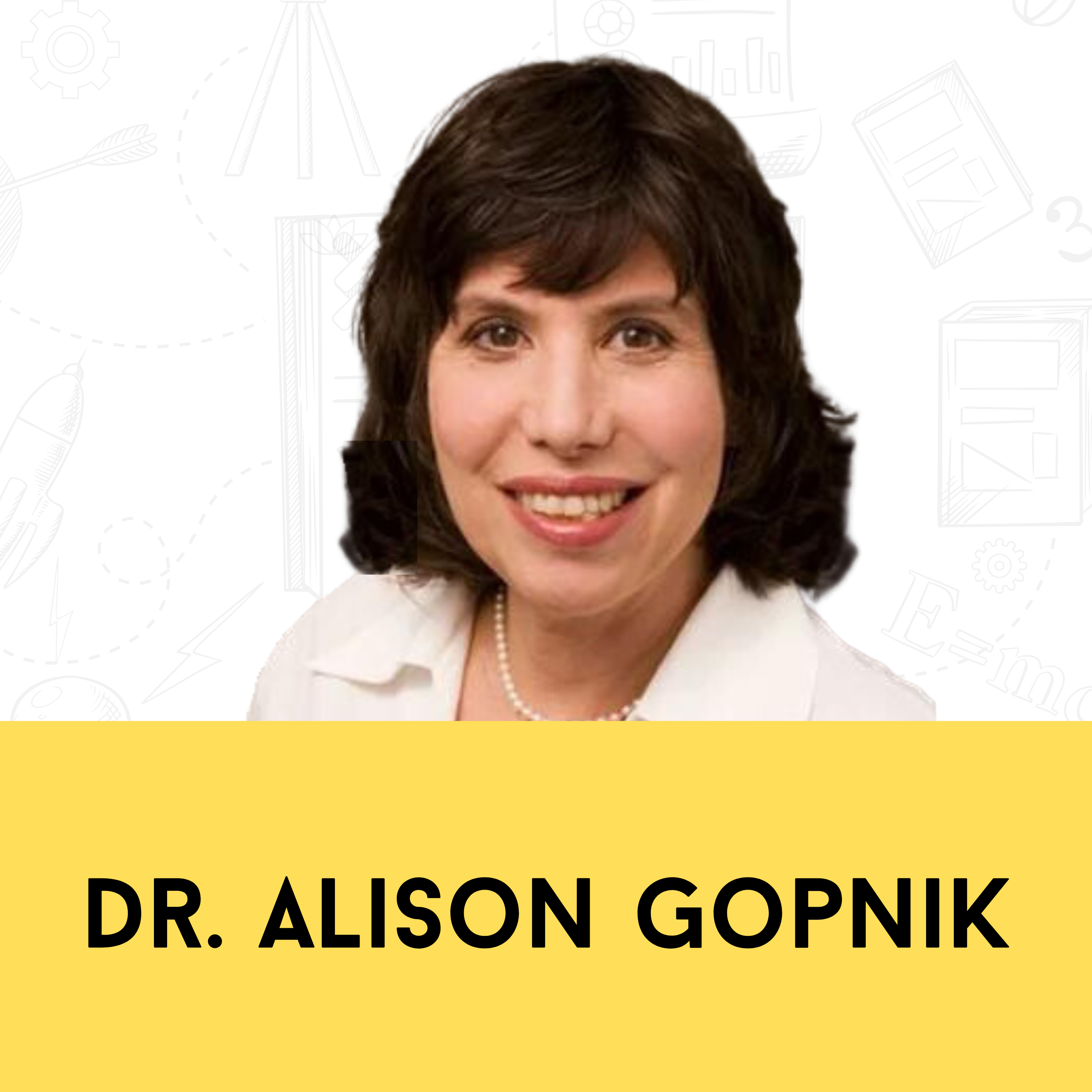 Dr. Alison Gopnik: Why Care Is the Heart of Human Flourishing Dr. Alison Gopnik: Why Care Is the Heart of Human Flourishing