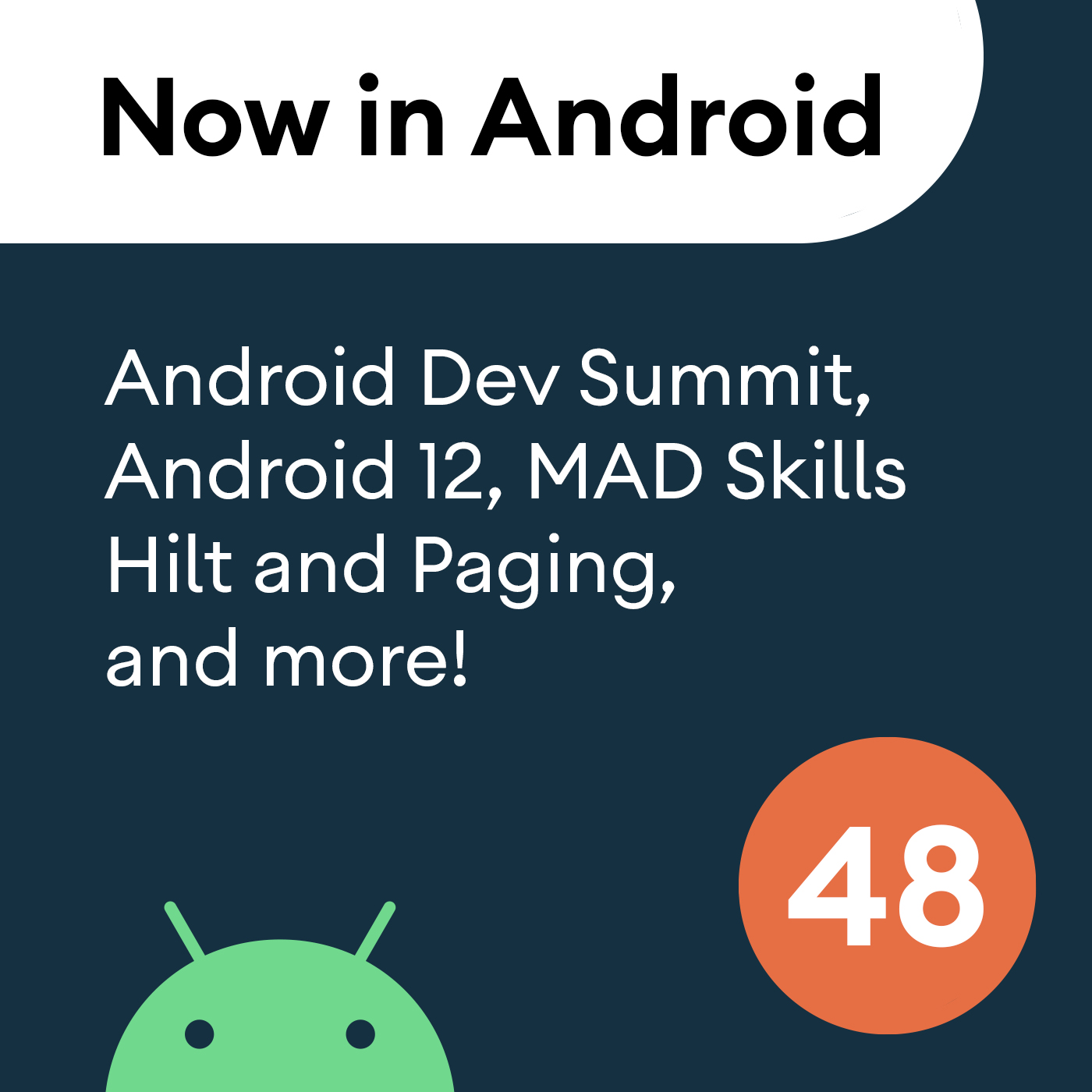 48 - Android Dev Summit 2021, Android 12 AOSP launch, MAD SKills Paging, and more!