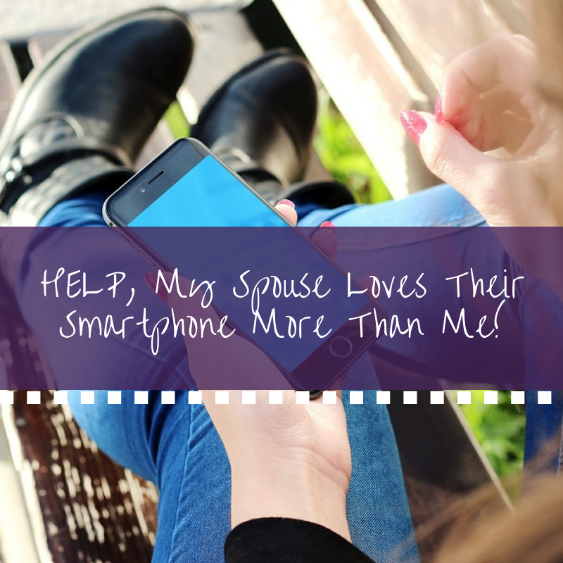 HELP, My Spouse Loves Their Smartphone More Than Me | Ep. 296