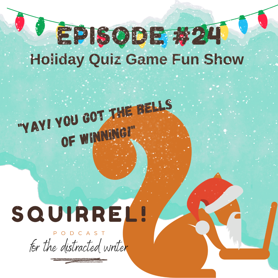 Squirrel! Podcast for Distracted Writers