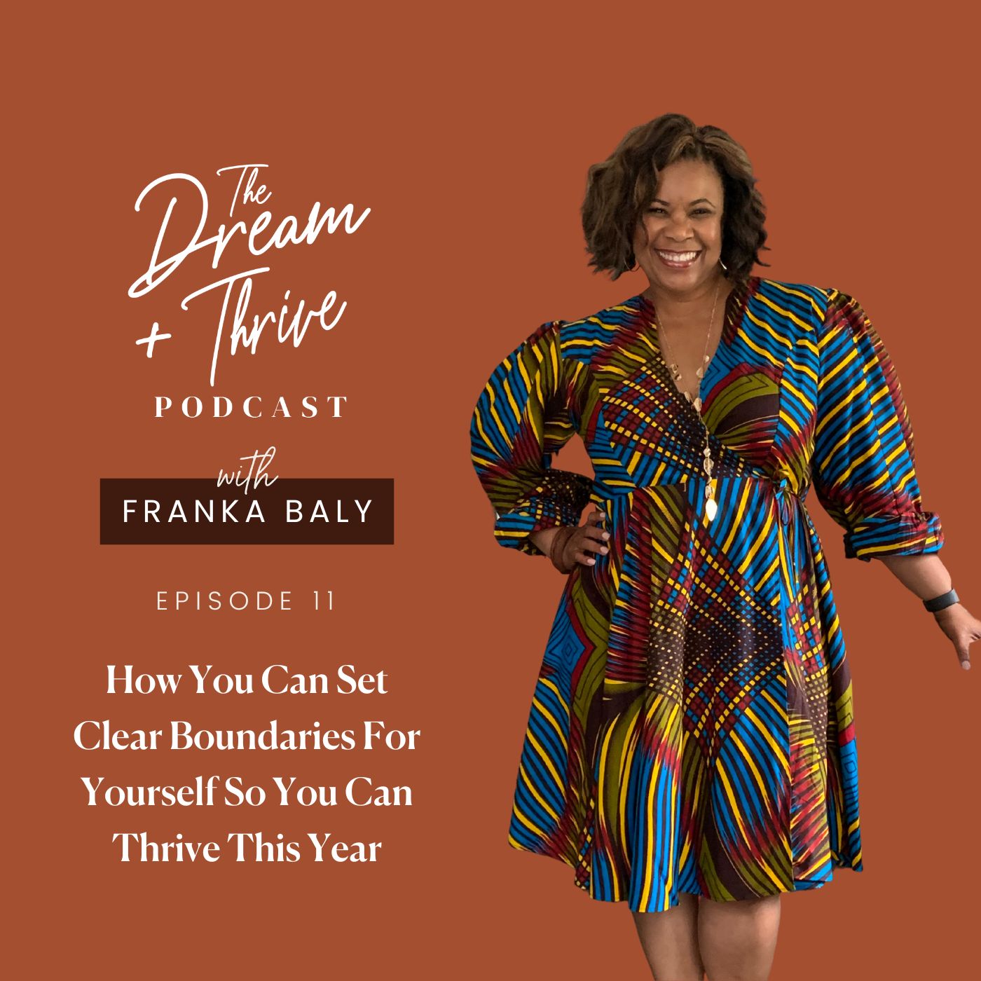 Episode 11:  How You Can Set Clear Boundaries For Yourself So You Can Thrive This Year
